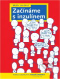Kniha: Začínáme s inzulínem (Jana Urbanová a Jan Brož). , 2014 Kniha: Začínáme s inzulínem (Jana Urbanová a Jan Brož). , 2014