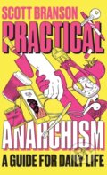 Kniha: Practical Anarchism (Scott Branson). Pluto Press, 2022 Kniha: Practical Anarchism (Scott Branson). Pluto Press, 2022