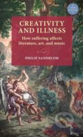 Kniha: Creativity and Illness (Philip Sandblom). , 2025 Kniha: Creativity and Illness (Philip Sandblom). , 2025