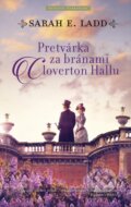 Kniha: Pretvárka za bránami Cloverton Hallu (Sarah E. Ladd), 2026 Kniha: Pretvárka za bránami Cloverton Hallu (Sarah E. Ladd), 2026