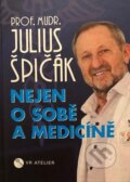 Kniha: Nejen o sobě a medicíně (-). VR ATELIER, 2025 Kniha: Nejen o sobě a medicíně (-). VR ATELIER, 2025