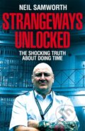 Kniha: Strangeways Unlocked (Neil Samworth). MacMillan, 2022 Kniha: Strangeways Unlocked (Neil Samworth). MacMillan, 2022