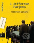 Kniha: Thirteen Guests (J Jefferson Farjeon). , 2025 Kniha: Thirteen Guests (J Jefferson Farjeon). , 2025