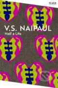 Kniha: Half a Life (V.S. Naipaul). Picador, 2024 Kniha: Half a Life (V.S. Naipaul). Picador, 2024