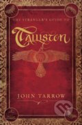 Kniha: The Stranger’s Guide To Talliston (John Tarrow). Matador, 2023 Kniha: The Stranger’s Guide To Talliston (John Tarrow). Matador, 2023