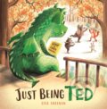 Kniha: Just Being Ted (Lisa Sheehan). Buster Books, 2021 Kniha: Just Being Ted (Lisa Sheehan). Buster Books, 2021