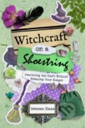 Kniha: Witchcraft on a Shoestring (Deborah Blake). , 2024 Kniha: Witchcraft on a Shoestring (Deborah Blake). , 2024