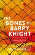 Kniha: The Bones of Barry Knight (Emma Musty). Legend Press Ltd, 2022 Kniha: The Bones of Barry Knight (Emma Musty). Legend Press Ltd, 2022
