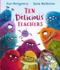 Kniha: Ten Delicious Teachers (Ross Montgomery). Walker books, 2021 Kniha: Ten Delicious Teachers (Ross Montgomery). Walker books, 2021