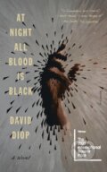Kniha: At Night All Blood Is Black (David Diop). Picador, 2021 Kniha: At Night All Blood Is Black (David Diop). Picador, 2021