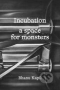 Kniha: Incubation (Bhanu Kapil). , 2023 Kniha: Incubation (Bhanu Kapil). , 2023