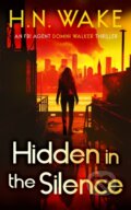 Kniha: Hidden in the Silence (H.N. Wake). , 2025 Kniha: Hidden in the Silence (H.N. Wake). , 2025