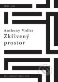 Kniha: Zkřivený prostor (Anthony Vidler). Karolinum, 2025 Kniha: Zkřivený prostor (Anthony Vidler). Karolinum, 2025