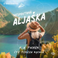 Audiokniha: Nespoutaná Aljaška (K. A. Tucker), 2025 Audiokniha: Nespoutaná Aljaška (K. A. Tucker), 2025