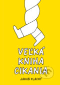 Kniha: Veľká kniha cikania (Jakub Plachý). BRAK, 2025 Kniha: Veľká kniha cikania (Jakub Plachý). BRAK, 2025