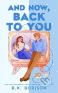 Kniha: And Now, Back to You (B.K. Borison). Pan Macmillan, 2026 Kniha: And Now, Back to You (B.K. Borison). Pan Macmillan, 2026