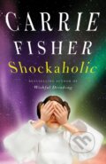 Kniha: Shockaholic (Carrie Fisher). Simon & Schuster, 2013 Kniha: Shockaholic (Carrie Fisher). Simon & Schuster, 2013