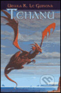 Kniha: Tehanu (Ursula K. Le Guin). Triton, 2011 Kniha: Tehanu (Ursula K. Le Guin). Triton, 2011