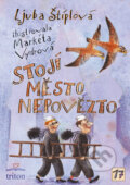 Kniha: Stojí město Nepovězto (Ljuba Štíplová). Triton, 2013 Kniha: Stojí město Nepovězto (Ljuba Štíplová). Triton, 2013