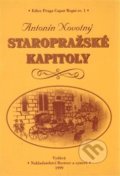 Kniha: Staropražské kapitoly (Antonín Novotný). Bystrov a synové, 2000 Kniha: Staropražské kapitoly (Antonín Novotný). Bystrov a synové, 2000
