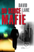 Kniha: Do srdce mafie (David Lane). Aktuell, 2010 Kniha: Do srdce mafie (David Lane). Aktuell, 2010