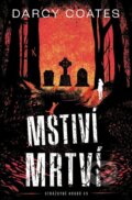 Kniha: Mstiví mrtví (Darcy Coates). Fobos, 2026 Kniha: Mstiví mrtví (Darcy Coates). Fobos, 2026