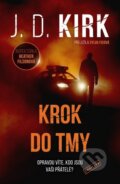 Kniha: Krok do tmy (J. D. Kirk). Vendeta, 2026 Kniha: Krok do tmy (J. D. Kirk). Vendeta, 2026