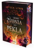 Kniha: Komu zvonia do pekla (Jaysea Lynn). Lindeni, 2026 Kniha: Komu zvonia do pekla (Jaysea Lynn). Lindeni, 2026