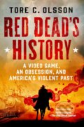 Kniha: Red Dead's History (Tore C. Olsson). St. Martin´s Press, 2025 Kniha: Red Dead's History (Tore C. Olsson). St. Martin´s Press, 2025