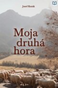 Kniha: Moja druhá hora (Jozef Kozák), 2025 Kniha: Moja druhá hora (Jozef Kozák), 2025
