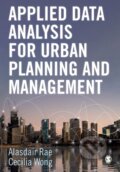 Kniha: Applied Data Analysis for Urban Planning and Management (Alasdair Rae a Cecilia Wong). Sage Publications, 2021 Kniha: Applied Data Analysis for Urban Planning and Management (Alasdair Rae a Cecilia Wong). Sage Publications, 2021
