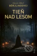 Kniha: Tieň nad lesom (Cilla Börjlind a Rolf Börjlind), 2026 Kniha: Tieň nad lesom (Cilla Börjlind a Rolf Börjlind), 2026