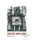 Kniha: Obecní ampliony (Michal Grac). Dobrý důvod, 2025 Kniha: Obecní ampliony (Michal Grac). Dobrý důvod, 2025