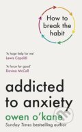 Kniha: Addicted to Anxiety (Owen O'Kane). Penguin Books, 2026 Kniha: Addicted to Anxiety (Owen O'Kane). Penguin Books, 2026