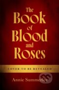 Kniha: The Book of Blood and Roses (Annie Summerlee). Penguin Books, 2026 Kniha: The Book of Blood and Roses (Annie Summerlee). Penguin Books, 2026