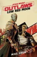 Kniha: Star Wars Outlaws: Low Red Moon (Mike Chen). Cornerstone, 2026 Kniha: Star Wars Outlaws: Low Red Moon (Mike Chen). Cornerstone, 2026