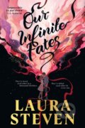 Kniha: Our Infinite Fates (Laura Steven). Penguin Random House Childrens UK, 2026 Kniha: Our Infinite Fates (Laura Steven). Penguin Random House Childrens UK, 2026