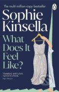 Kniha: What Does it Feel Like (Sophie Kinsella). Transworld, 2026 Kniha: What Does it Feel Like (Sophie Kinsella). Transworld, 2026