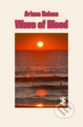 Kniha: Wave of Blood (Ariana Reines). , 2024 Kniha: Wave of Blood (Ariana Reines). , 2024