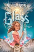 Kniha: Glass: A Cinderella Tale (Kathryn Lasky). HarperCollins, 2024 Kniha: Glass: A Cinderella Tale (Kathryn Lasky). HarperCollins, 2024
