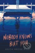 Kniha: Nobody Knows But You (Anica Mrose Rissi). Quill Tree Books, 2022 Kniha: Nobody Knows But You (Anica Mrose Rissi). Quill Tree Books, 2022