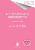 Kniha: A Other Miss Bridgerton (Julia Quinn). Avon, 2023 Kniha: A Other Miss Bridgerton (Julia Quinn). Avon, 2023
