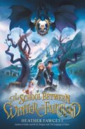 Kniha: School Between Winter and Fairyland (Heather Fawcett). Storytide, 2021 Kniha: School Between Winter and Fairyland (Heather Fawcett). Storytide, 2021