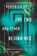 Kniha: End and Other Beginnings (Veronica Roth). HarperCollins, 2021 Kniha: End and Other Beginnings (Veronica Roth). HarperCollins, 2021