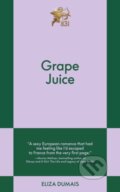 Kniha: Grape Juice (Eliza Dumais). 831 Stories, 2025 Kniha: Grape Juice (Eliza Dumais). 831 Stories, 2025