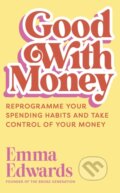 Kniha: Good with Money (Emma Edwards). John Murray, 2024 Kniha: Good with Money (Emma Edwards). John Murray, 2024