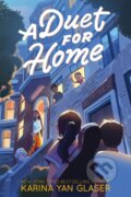 Kniha: Duet for Home (Karina Yan Glaser). Clarion Books, 2022 Kniha: Duet for Home (Karina Yan Glaser). Clarion Books, 2022