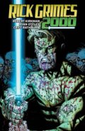 Kniha: Rick Grimes 2000 (Robert Kirkman). Image Comics, 2022 Kniha: Rick Grimes 2000 (Robert Kirkman). Image Comics, 2022