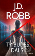 Kniha: Ty budeš další (J.D. Robb). Alpress, 2026 Kniha: Ty budeš další (J.D. Robb). Alpress, 2026