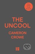 Kniha: The Uncool (Cameron Crowe). HarperCollins Publishers, 2025 Kniha: The Uncool (Cameron Crowe). HarperCollins Publishers, 2025